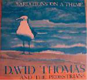 David Thomas And The Pedestrians With Richard Thompson - Variations On A Th ...