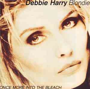 Debbie Harry / Blondie - Once More Into The Bleach