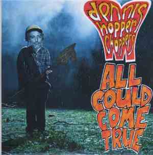 Dennis Hopper Choppers - All Could Come True