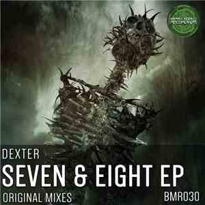 Dexter - Seven & Eight EP