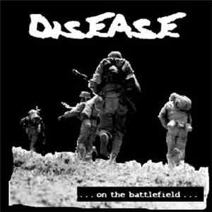 Disease  - .​.​.​On The Battlefield...​
