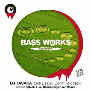 DJ Tasaka - 5ive Deals / Don't Holdback