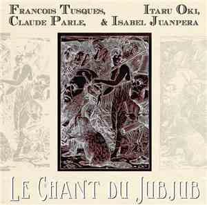 François Tusques, Itaru Oki, Claude Parle & Isabel Juanpera - Le Chant Du J ...