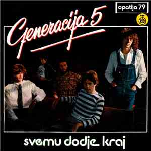 Generacija 5 - Svemu Dođe Kraj
