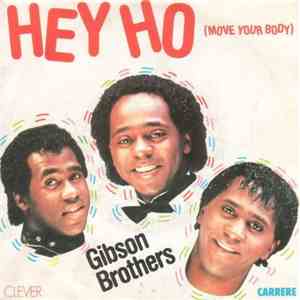 Gibson Brothers - Hey Ho (Move Your Body)