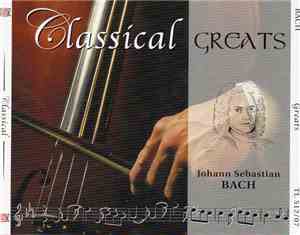 Johann Sebastian Bach - Classical Greats