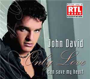 John David  - Only Love Can Save My Heart