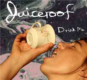 Juiceroof - Drink Me