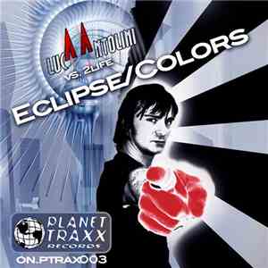 Luca Antolini Vs. 2life - Eclipse / Colors