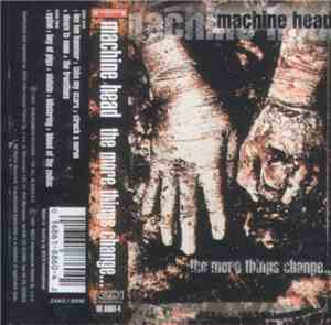 Machine Head - The More Things Change...