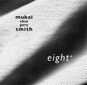 Mukai Chie, Gary Smith - Eight+