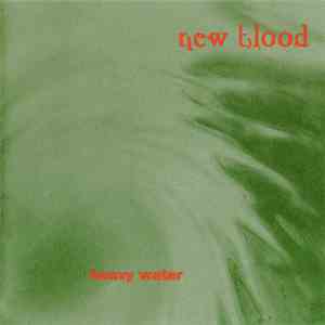 New Blood  - Heavy Water