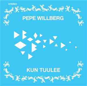 Pepe Willberg - Kun Tuulee