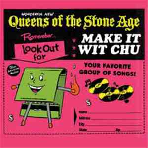 Queens Of The Stone Age - Make It Wit Chu