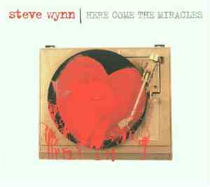 Steve Wynn - Here Come The Miracles