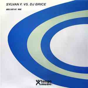 Sylvan F. vs. DJ Brice - Believe Me