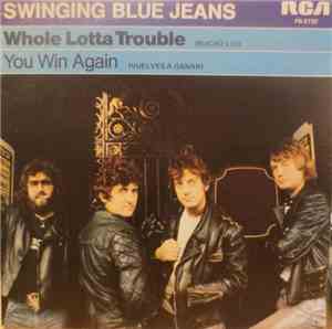 The Swinging Blue Jeans - Whole Lotta Trouble / You Win Again