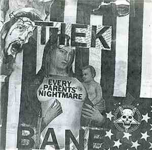 Tiek Bane - Every Parents' Nightmare