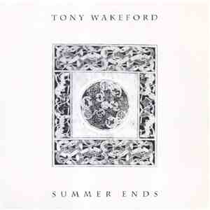 Tony Wakeford - Summer Ends