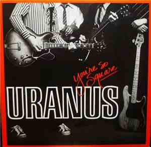 Uranus - You're So Square