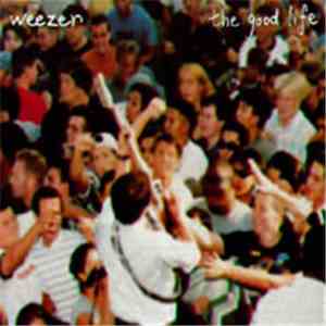 Weezer - The Good Life