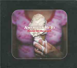 American Hi-Fi - Flavor Of The Weak