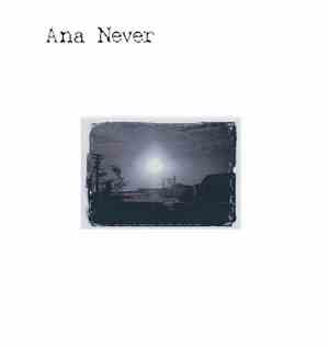 Ana Never - Ana Never