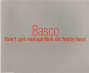Basco - Can't Get Enough / Rok Da Fonky Beat