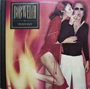 Bob Welch - French Kiss