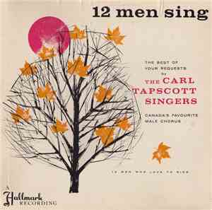 Carl Tapscott Singers - 12 Men Sing: The Best Of Your Requests By The Carl  ...