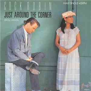 Cock Robin - Just Around The Corner (Special Version)