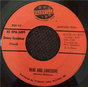 Danny Goodman  - Blue And Lonesome / If You Only Knew