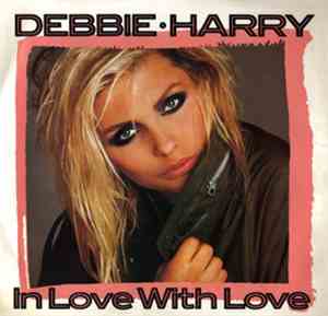 Debbie Harry - In Love With Love