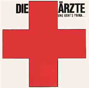 Die Ärzte - Uns Geht's Prima...
