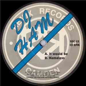 DJ Ham - It Would Be / Nameless