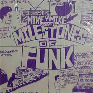 D.J. Mikey Mike & The Milestones Of Funk - D.J. Mikey Mike & The Milestones ...