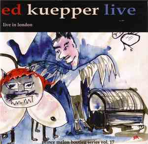 Ed Kuepper - Ed Kuepper Live: Live In London 2007