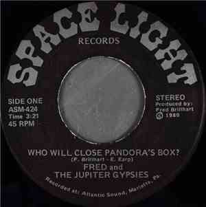 Fred And The Jupiter Gypsies - Who Will Close Pandora's Box?