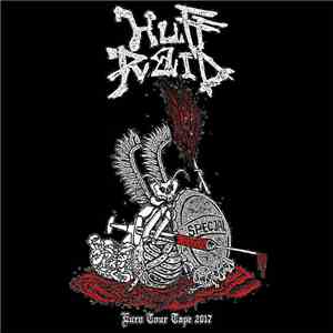 Huff Raid - Euro Tour Tape 2017
