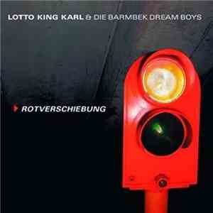 Lotto King Karl & Barmbek Dream Boys, Die - Rotverschiebung