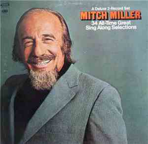Mitch Miller - 34 All-Time Great Sing Along Selections