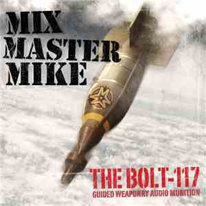 Mix Master Mike - The Bolt-117 Guided Weaponry Audio Munition