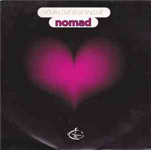Nomad - Your Love Is Lifting Me