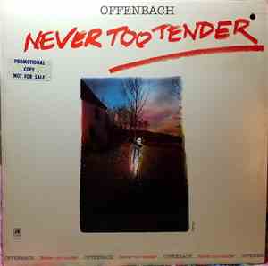 Offenbach - Never Too Tender