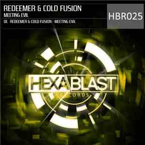 Redeemer  & Cold Fusion  - Meeting Evil
