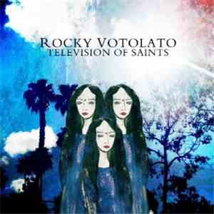Rocky Votolato - Television Of Saints