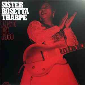Sister Rosetta Tharpe - Live In 1960