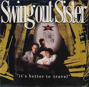 Swing Out Sister - It's Better To Travel