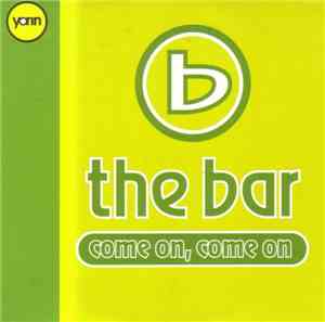 The Bar - Come On, Come On