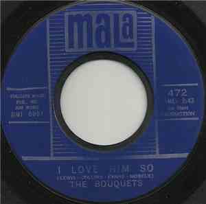 The Bouquets - I Love Him So / No Love At All